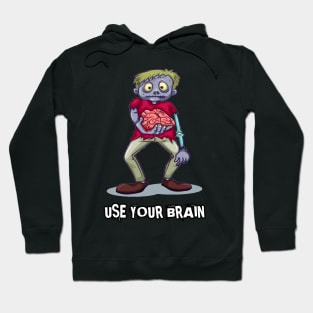 Use your brain ! Hoodie